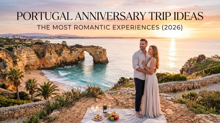 Portugal Anniversary Trip Ideas: The Most Romantic Experiences (2026)